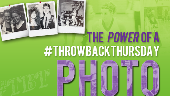 The Power of a #Throwback Thursday Photo