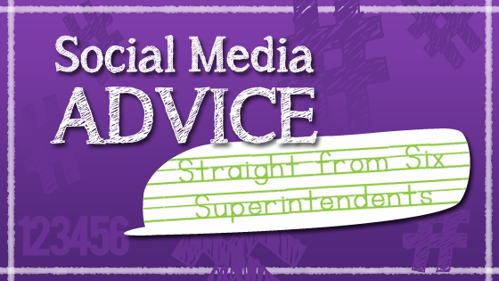 Social Media Advice – Straight from Six Superintendents