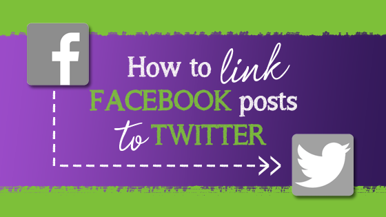 How to Link Facebook Posts to Twitter