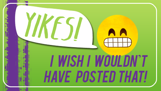 Yikes – I wish I wouldn’t have posted that!