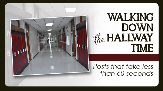 Walking Down the Hallway Time: Posts That Take 60 Seconds or Less