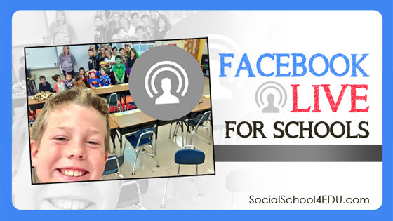 Facebook Live for Schools Blog