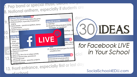 Broadcast LIVE – 30 Ideas for Facebook Live in Your School