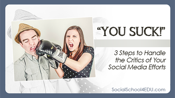 “You suck!” 3 Steps to Handle the Critics of Your Social Media Efforts