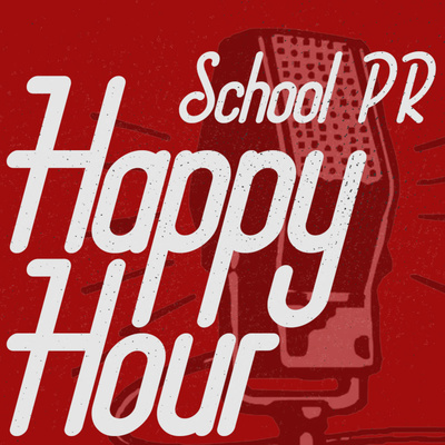 SchoolPR Happy Hour Podcast