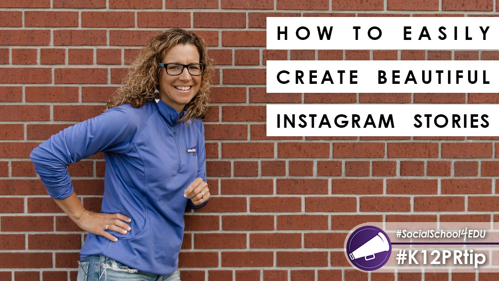 Our Very Best Instagram Stories Tips for Schools