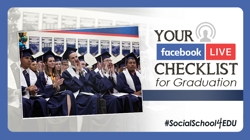 Your Facebook Live Checklist for Graduation