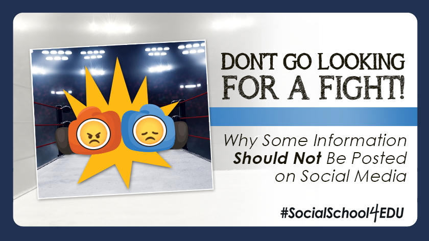 Don’t Go Looking for a Fight! Why Some Information Should Not Be Posted on Social Media