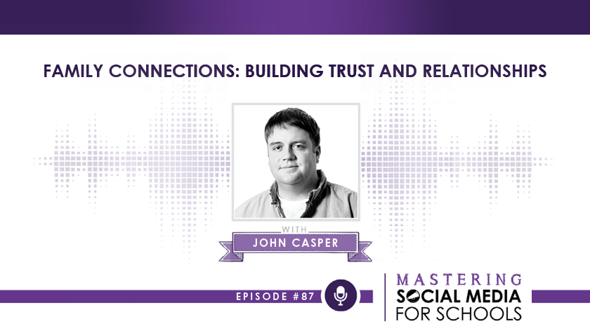 Family Connections: Building Trust and Relationships with John Casper