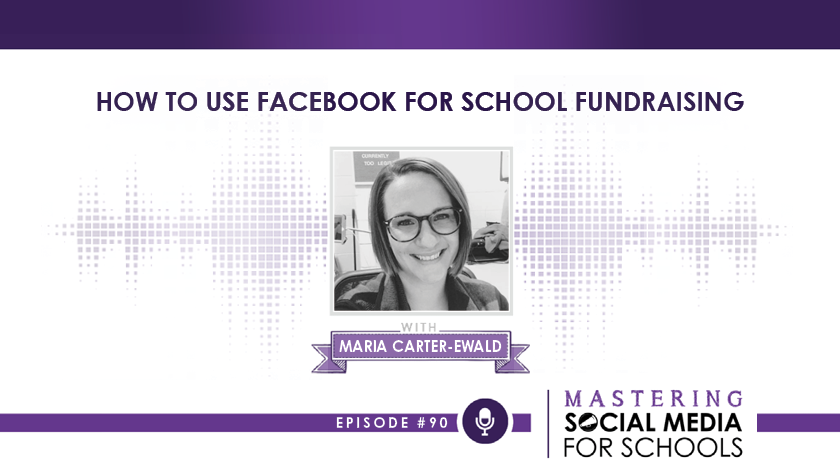How to Use Facebook for School Fundraising with Maria Carter-Ewald