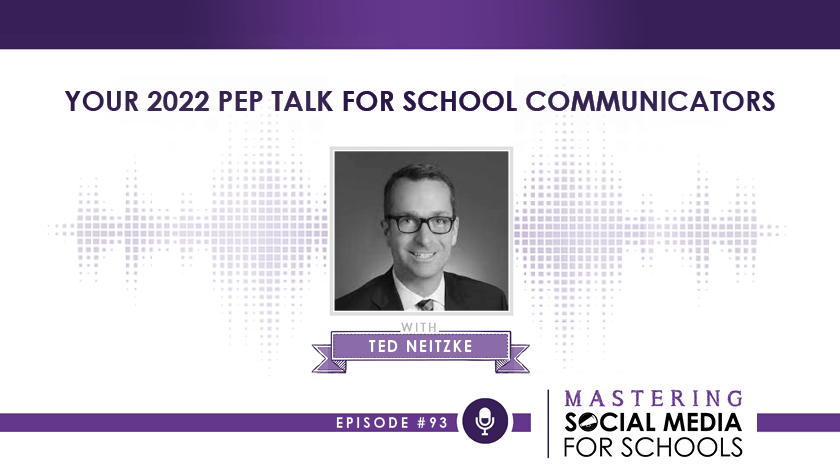 Your 2022 Pep Talk for School Communicators with Ted Neitzke