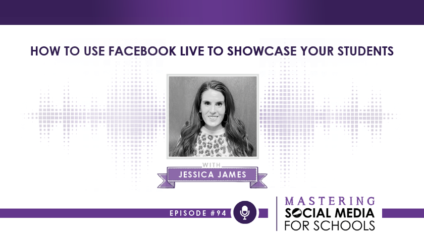 How to Use Facebook Live to Showcase Your Students with Jessica James