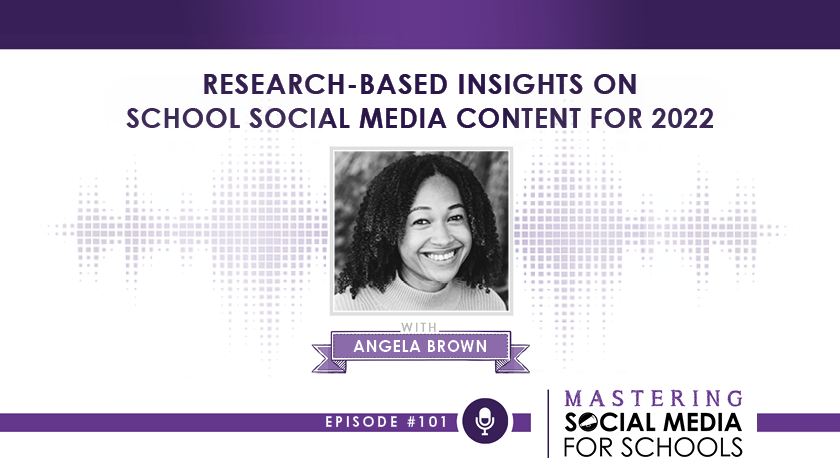 Research-based Insights on School Social Media Content for 2022 with Angela Brown