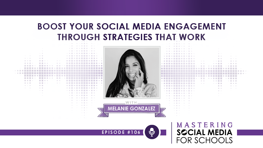 Boost Your Social Media Engagement Through Strategies That Work with Melanie Gonzalez