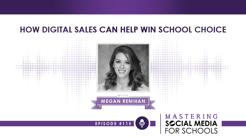 How Digital Sales Can Help Win School Choice with Megan Renihan