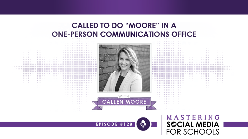 Called to do “Moore” in a One-Person Communications Office with Callen Moore