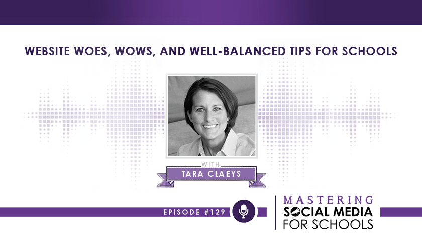 Website Woes, Wows, and Well-Balanced Tips for Schools with Tara Claeys
