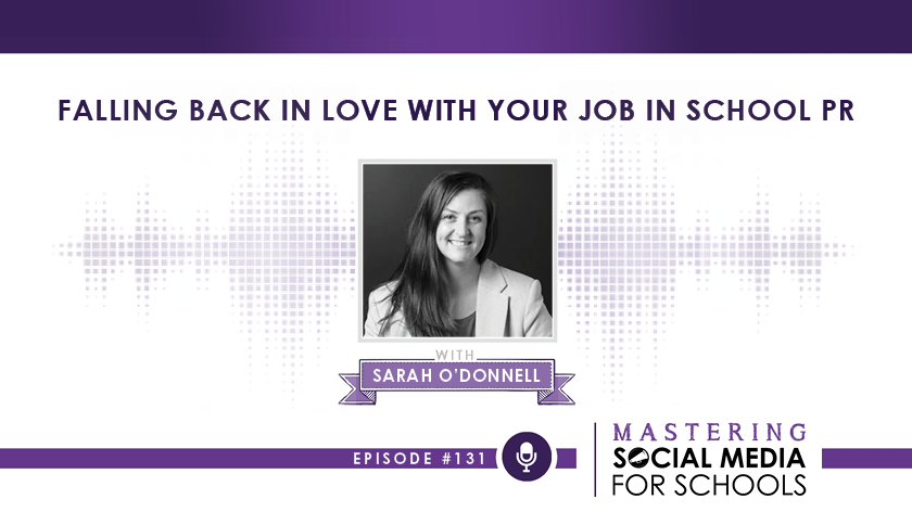 Falling Back in Love With Your Job in School PR with Sarah O’Donnell