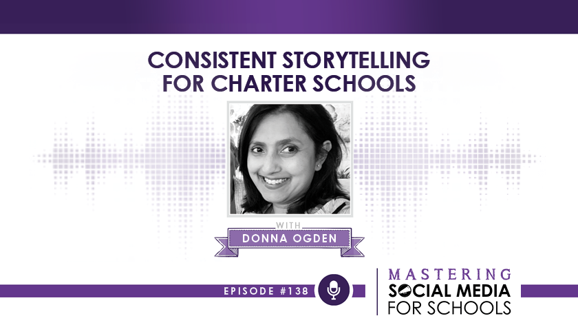 Consistent Storytelling for Charter Schools with Donna Ogden