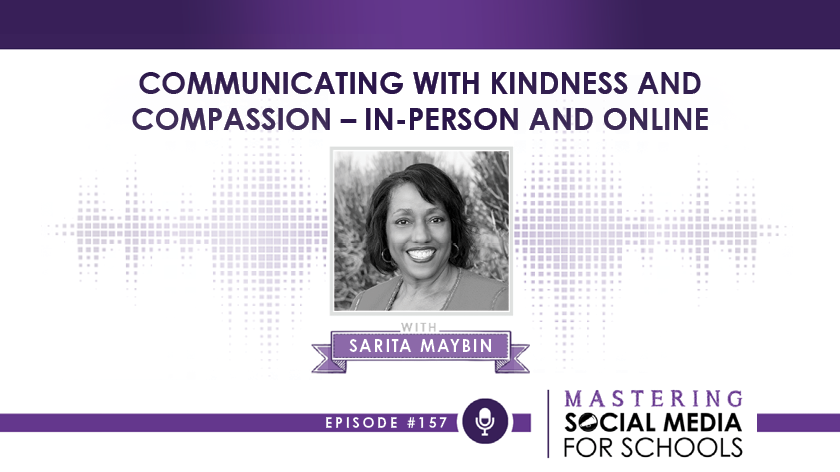 Communicating with Kindness and Compassion – In-Person and Online with Sarita Maybin