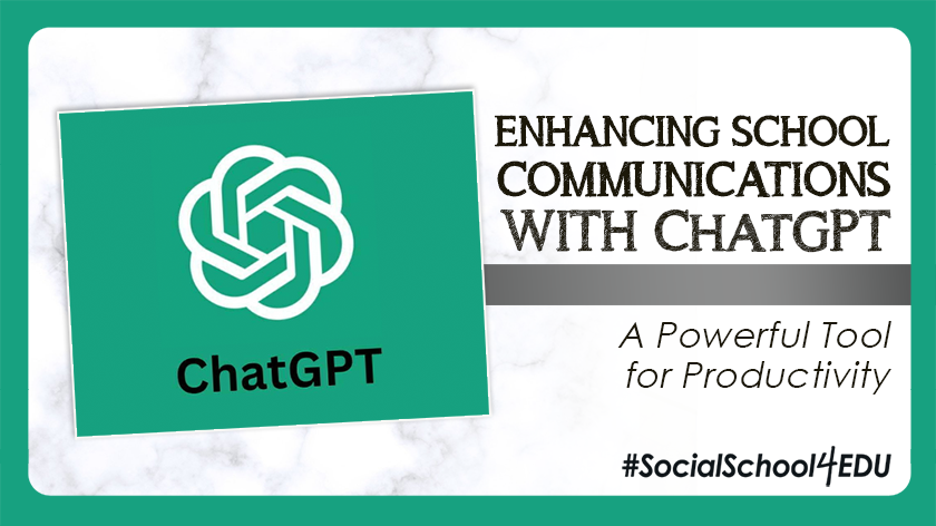 ChatGPT Part 1: Enhancing School Communications with ChatGPT: A Powerful Tool for Productivity