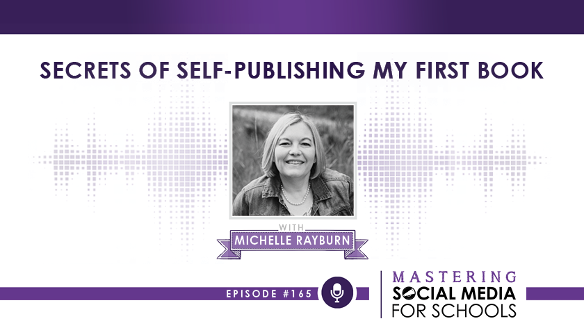 Secrets of Self-Publishing My First Book with Michelle Rayburn