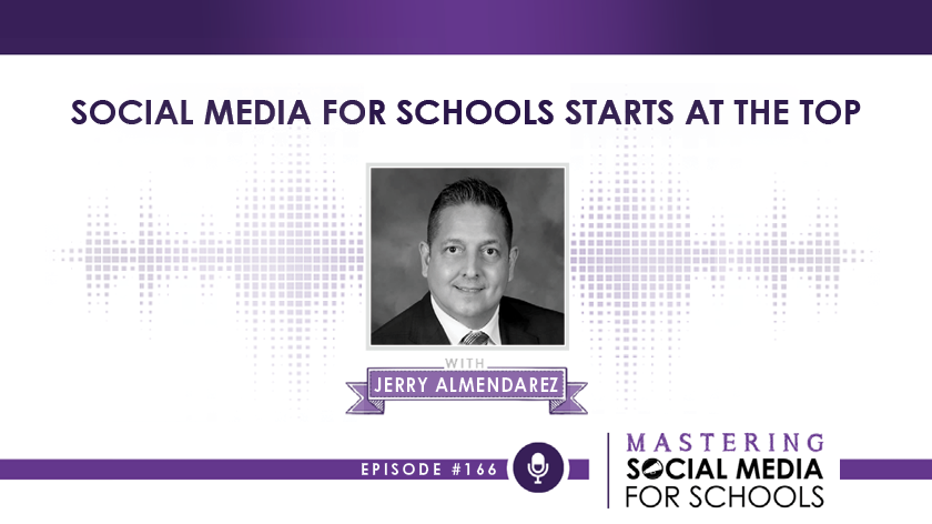 Social Media for Schools Starts at the Top with Jerry Almendarez