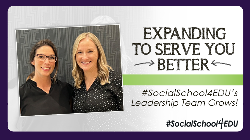 Expanding to Serve You Better: #SocialSchool4EDU’s Leadership Team Grows!