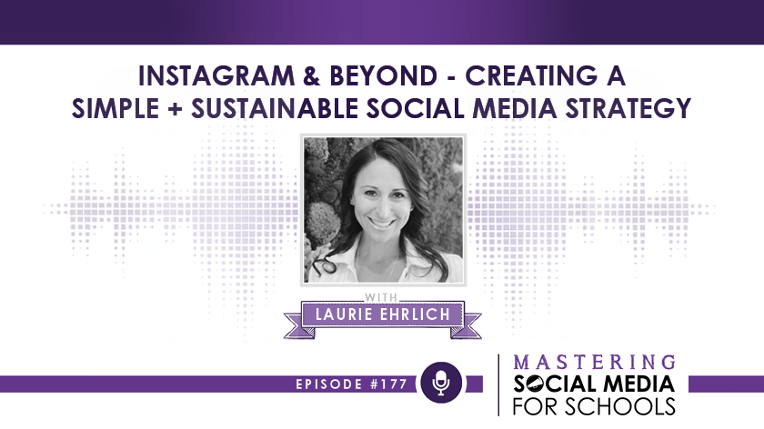 Instagram & Beyond – Creating a Simple + Sustainable Social Media Strategy with Laurie Ehrlich