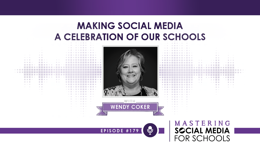Making Social Media a Celebration of Our Schools with Wendy Coker