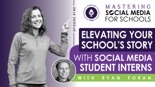 Elevating Your School's Story with Social Media Student Interns with Ryan Foran