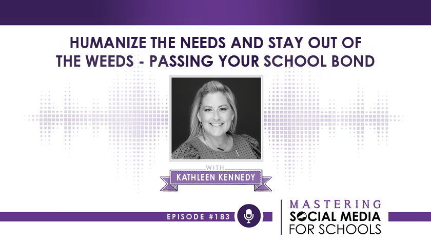 Humanize the Needs and Stay Out of the Weeds- Passing Your School Bond with Kathleen Kennedy, APR