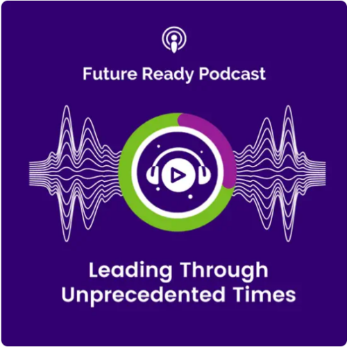 Future Ready Schools Podcast: Leading Through Unprecedented Times