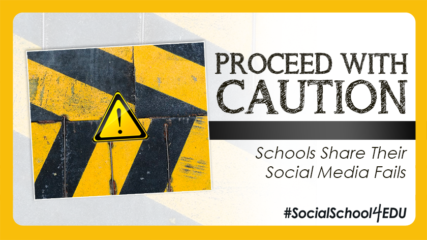 Proceed With Caution: Schools Share Their Social Media Fails