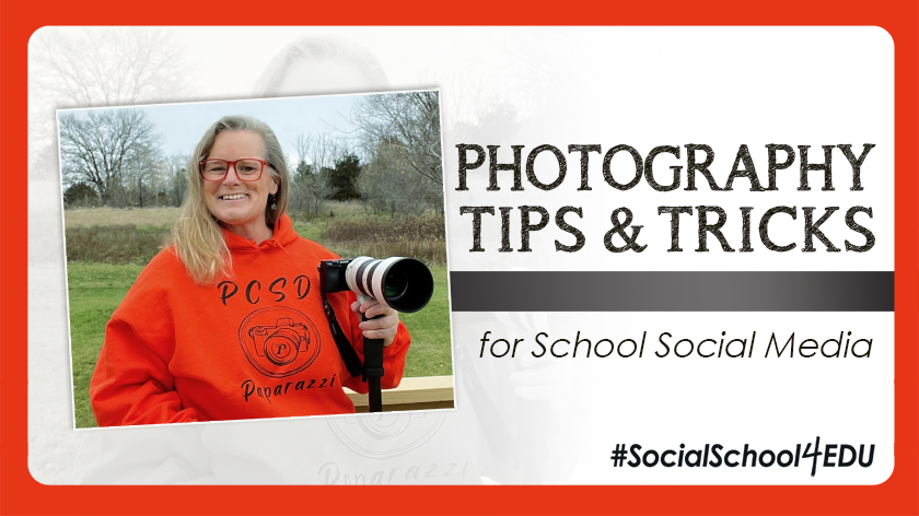 Photography Tips & Tricks for School Social Media
