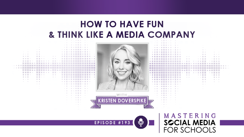 How To Have Fun & Think Like a Media Company with Kristen Doverspike