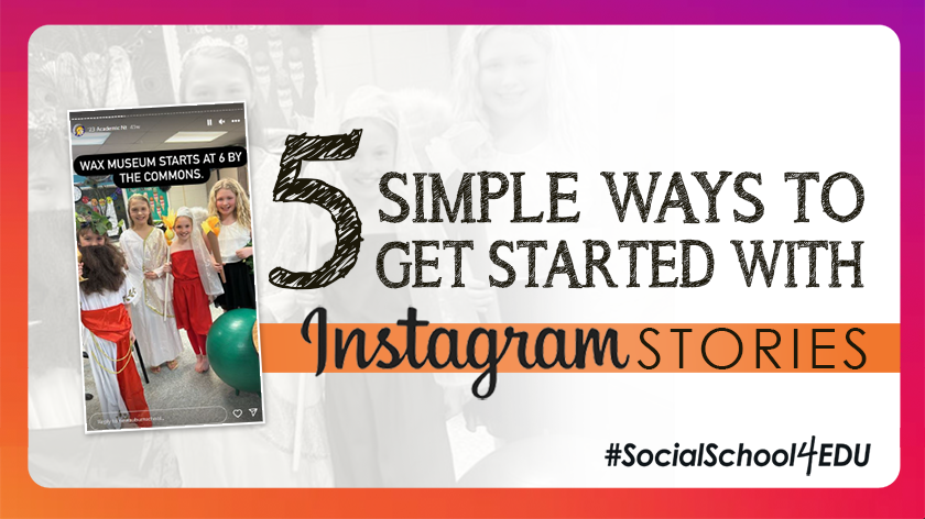 5 Simple Ways to Get Started with Instagram Stories