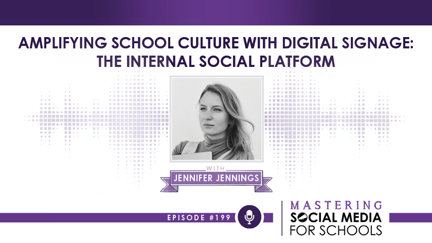 Amplifying School Culture with Digital Signage: The Internal Social Platform with Jennifer Jennings