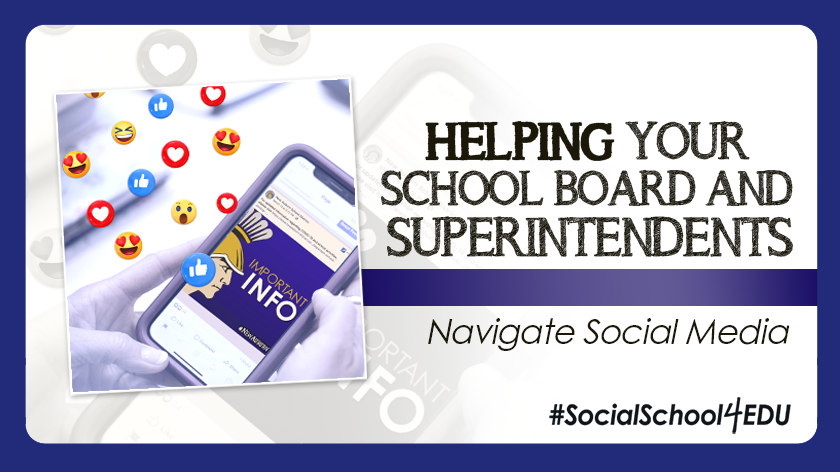 Helping Your School Board and Superintendents Navigate Social Media