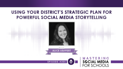 Using Your District's Strategic Plan for Powerful Social Media Storytelling with Alice Seuffert