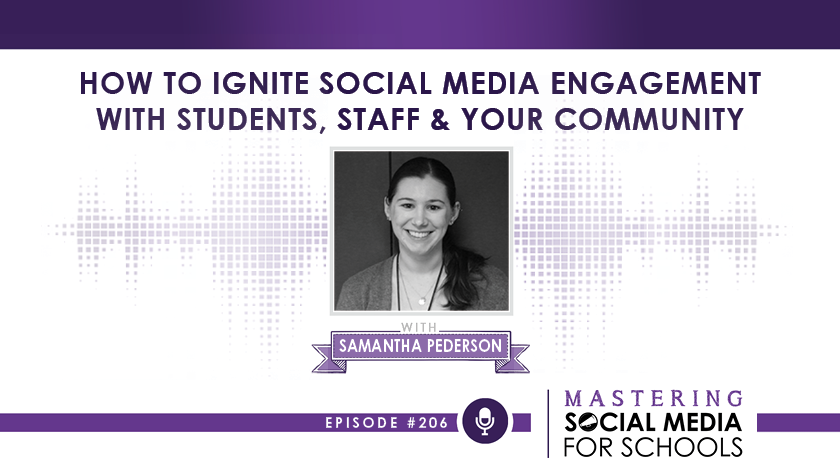 How to Ignite Social Media Engagement with Students, Staff & Your Community with Samantha Pederson
