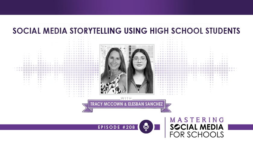 Social Media Storytelling Using High School Students with Tracy McCown & Elesban Sanchez