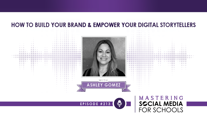 How to Build Your Brand & Empower Your Digital Storytellers with Ashley Gomez