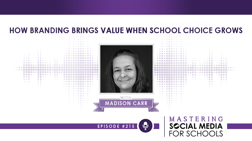 How Branding Brings Value When School Choice Grows with Madison Carr