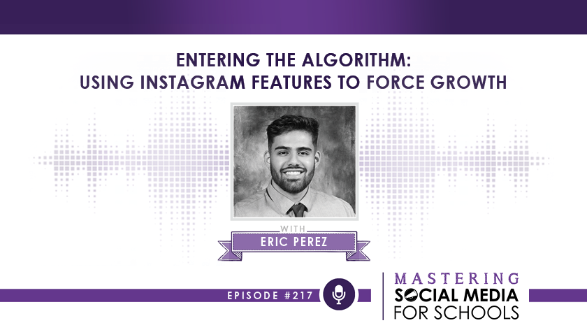 Entering the Algorithm: Using Instagram Features to Force Growth with Eric Perez