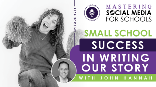 Podcast Episode 216: Small School Success in Writing Our Story with John Hannah