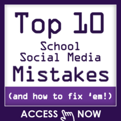 Top 10 School Social Media Mistakes (and how to fix ’em!)