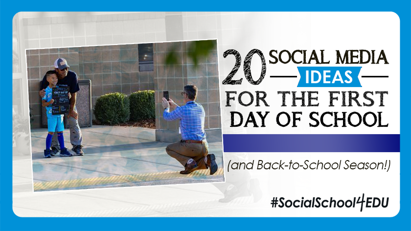 20 Social Media Ideas for the First Day of School (and Back-to-School Season!)