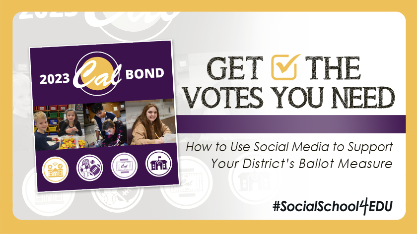 Get the Votes You Need: How to Use Social Media to Support Your District’s Ballot Measure