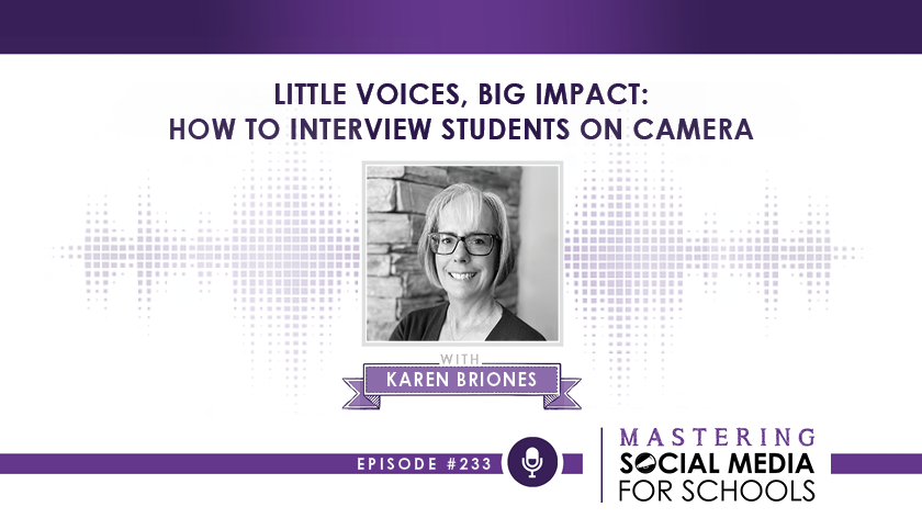 Little Voices, Big Impact: How to Interview Students on Camera with Karen Briones, APR